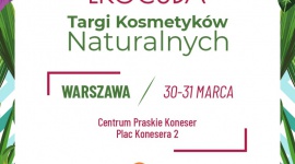 Ekocuda zawładną Warszawą! Największe targi kosmetyków naturalnych nadchodzą! LIFESTYLE, Uroda - Ponad 170 producentów i dystrybutorów kosmetyków naturalnych z Polski i z zagranicy, wykłady, a także warsztaty – to wszystko już 30-31 marca br. podczas 6. edycji pierwszych i największych w Polsce targów Ekocuda.