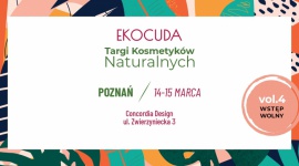 Wiosenna odłsona Ekocudów w Poznaniu coraz bliżej! LIFESTYLE, Uroda - Przed nami czwarta już edycja Targów Kosmetyków Naturalnych Ekocuda w stolicy Wielkopolski.