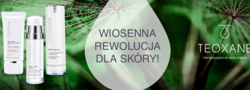 WIOSENNA REWOLUCJA W PIELĘGNACJI TWOJEJ SKÓRY Z TEOXANE