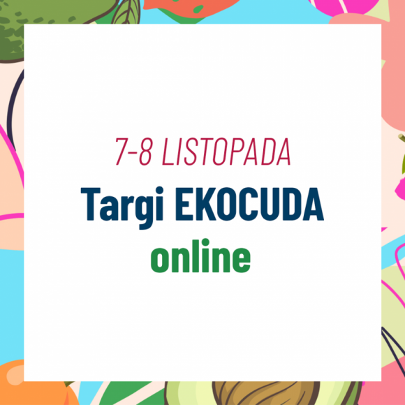 Ekocuda po raz kolejny wirtualnie – już 7 i 8 listopada!